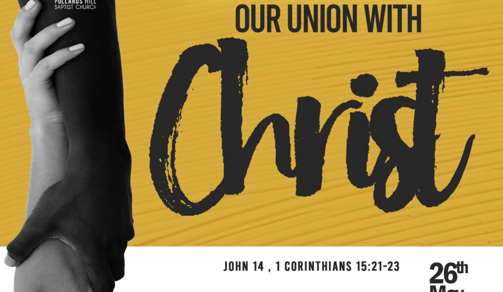 Our Union with Christ – Pastor Richard Asante