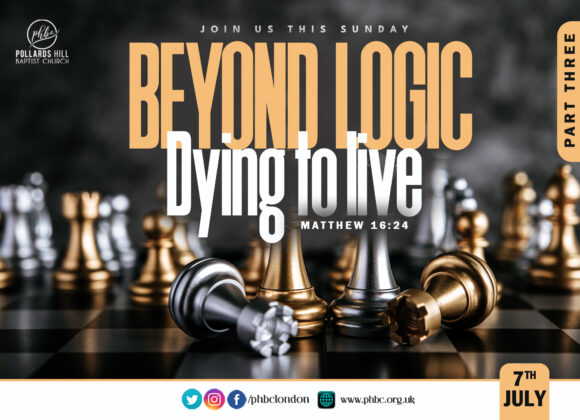 Beyond Logic: Dying to Live – Pastor Deji Ayorinde