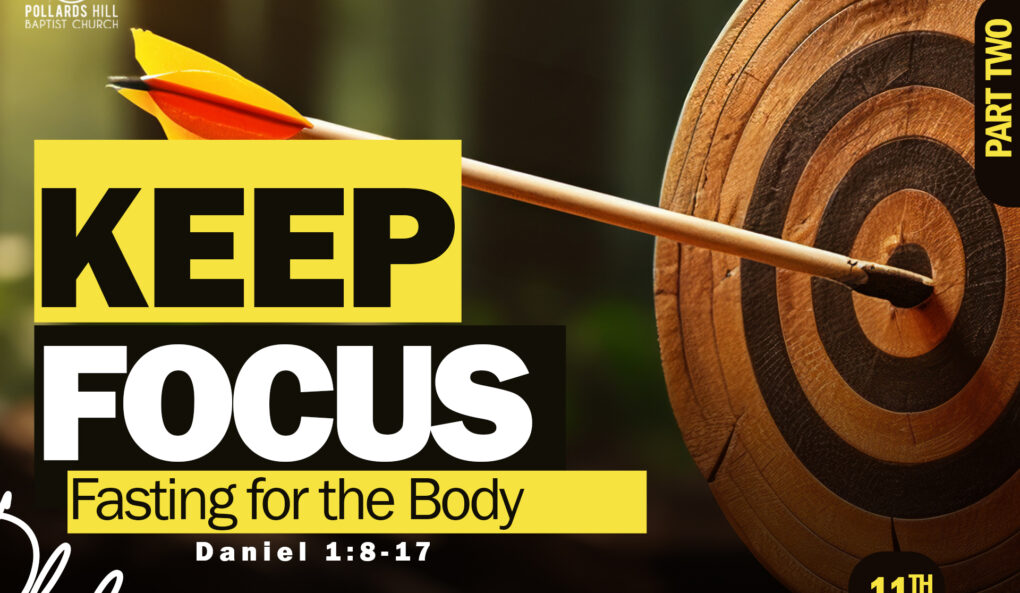 Keep Focus: Fasting for the Body – Rev Phyllis Ellis